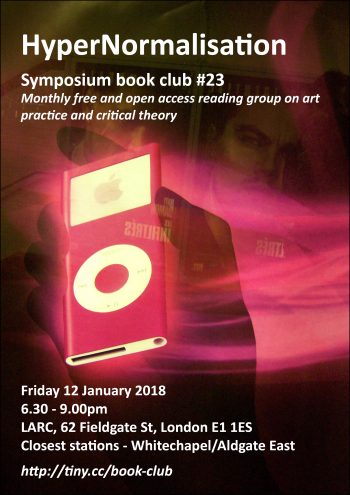 [SYMPOSIUM]#23 Adam Curtis: HyperNormalisation. Flyer by Neil Lamont.